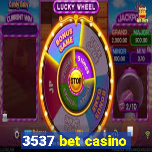 3537 bet casino